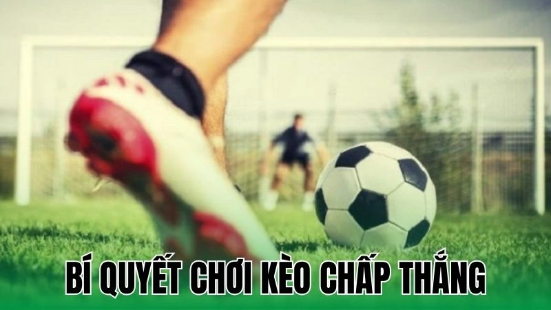 bi quyet choi keo chap thang