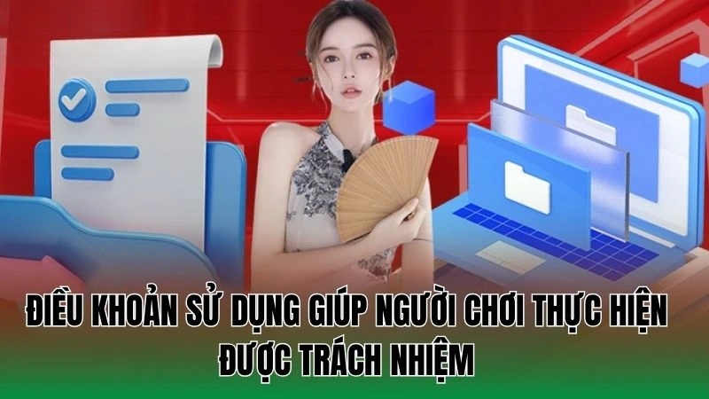 Điều khoản sử dụng giúp người chơi thực hiện được trách nhiệm