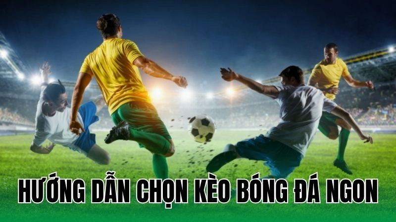 huong dan chon keo bong da ngon